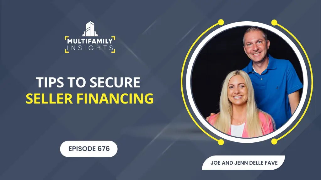 Tips to Secure Seller Financing with Joe and Jenn Delle Fave, Ep. 676